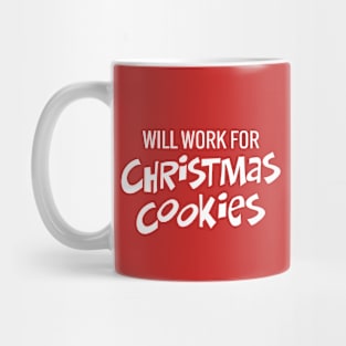 Will Work for Christmas Cookies Mug